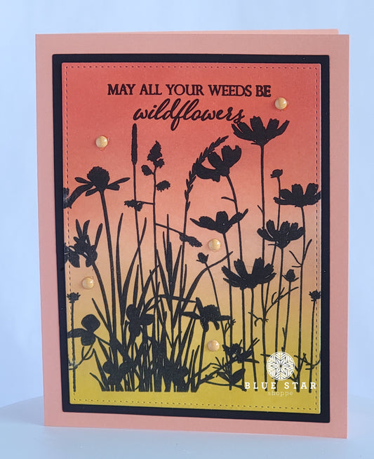 May All Your Weeds be Wildflowers