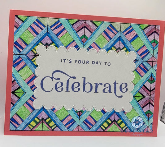 It's Your Day to Celebrate