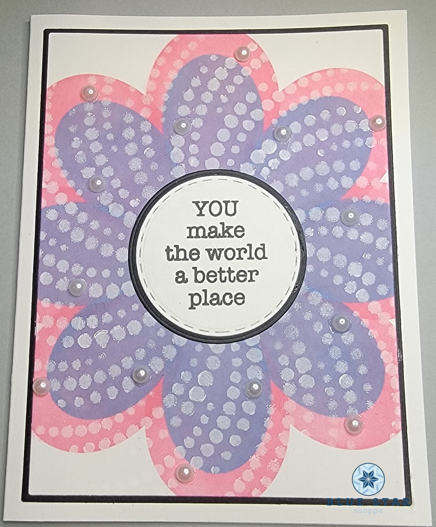 You make the world a better place - floral